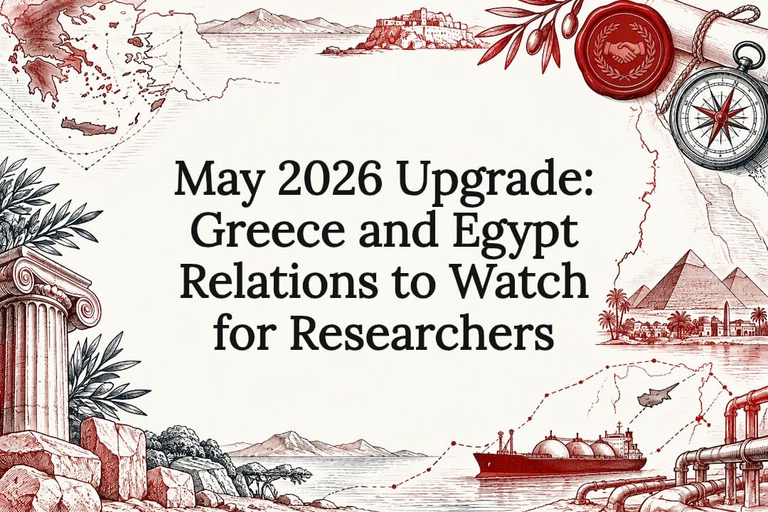 May 2026 Upgrade: Greece and Egypt Relations to Watch for Researchers