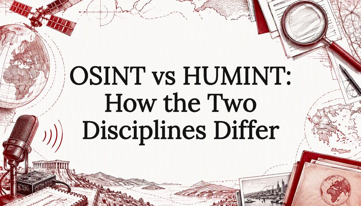 OSINT vs HUMINT: How the Two Disciplines Differ